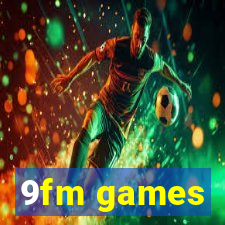 9fm games